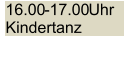 16.00 - 17.00 Uhr  Kindertanz