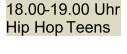 18.00 - 19.00 Uhr    Hip Hop  Teens